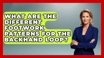 What Are The Different Footwork Patterns For The Backhand Loop? - Ping Pong Prodigy