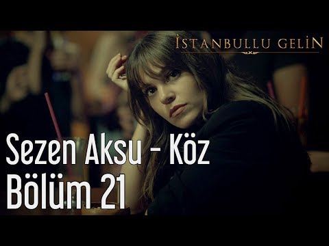 İstanbullu Gelin 21. Bölüm - Sezen Aksu - Köz