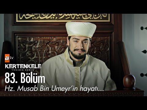 Hz. Musab Bin Umeyr'in hayatı... - Kertenkele 'Yeniden Doğuş' 83. Bölüm - atv