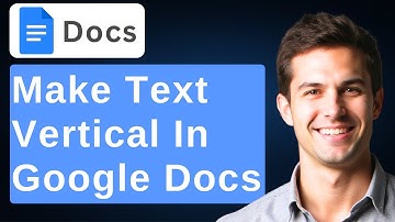 How To Make Text Vertical In Google Docs [2025 Guide]