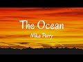 Mike Perry ft. Shy Martin - The Ocean | Official Lyric Video 🌊
