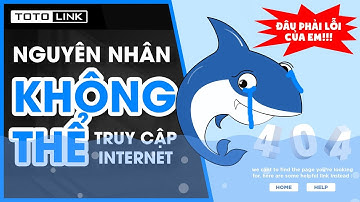 6 nguyên nhân khiến bạn không truy cập được Internet