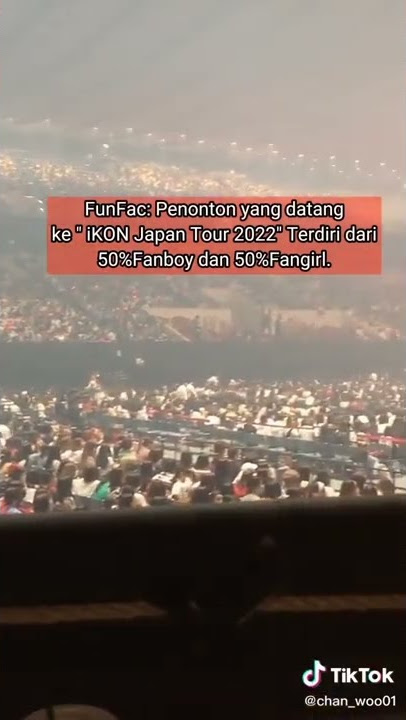 FunFac! The audience that comes to the iKON JAPAN TOUR 2022 consists of 50% fanboys and 50% fangirls