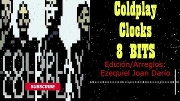 Coldplay Clocks 8 BITS