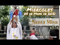 ✅ MISA DE HOY miércoles 05 de mayo 2021 - Padre Arturo Cornejo