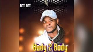 body to body (skin yabatoto)..........doti doti rojah