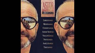 Astor Piazzolla - Undertango - Libertango (1974)