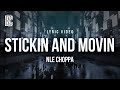 NLE Choppa - Stickin And Movin | Lyrics