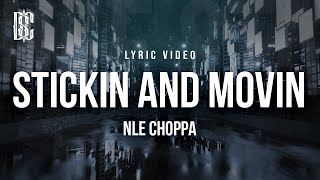 NLE Choppa - Stickin And Movin | Lyrics