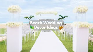 Beach Wedding Decor Ideas for Your Dreamy Destination Wedding