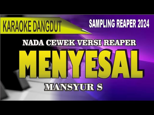 Karaoke Menyesal (nada cewek ) - Versi Mansyur S class=