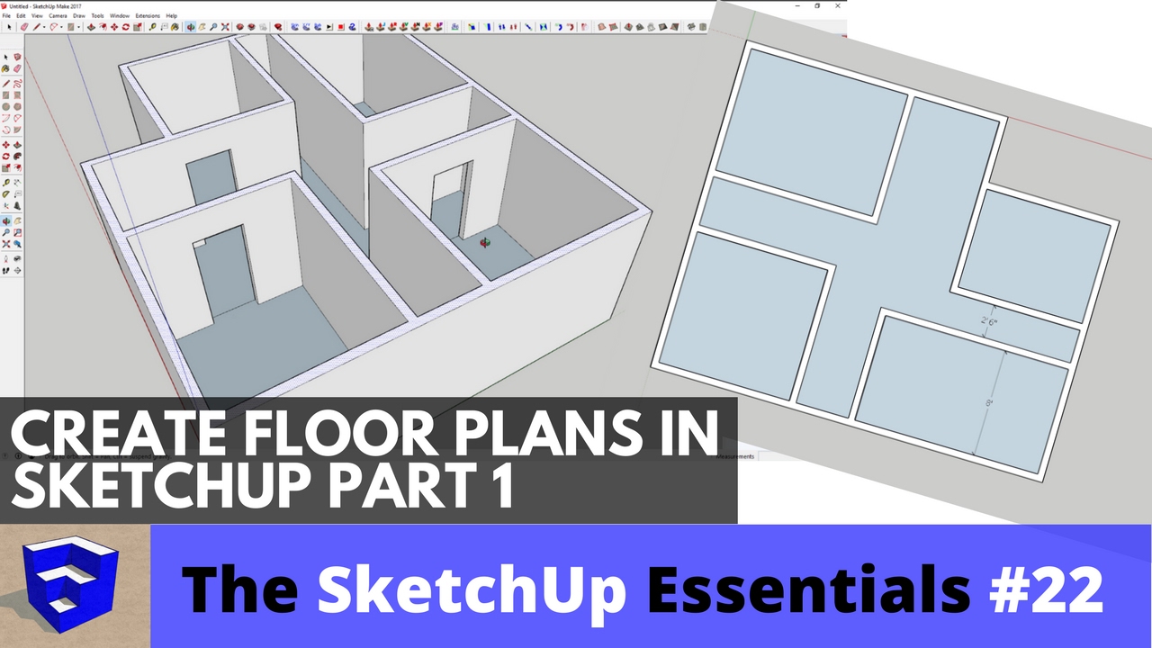 Creating 3D Floor Plans In SketchUp Part 1 The SketchUp Essentials