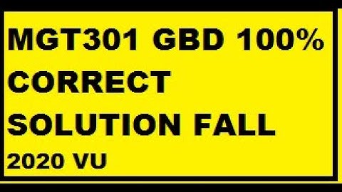 Mgt301 gdb solution 2020|| vu short solution || 100% CORRECT