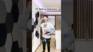 PC NERD VS EINBRECHER
