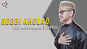 "ROBBI KHOLAQ (رَبِّ خَلَقْ)" - Vocal by. Muhammad Syahrul