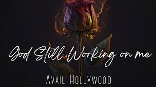 God Still Working on Me - AVAIL HOLLYWOOD