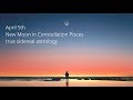 April 5, 2019 - New Moon in constellation Pisces - true sidereal astrology