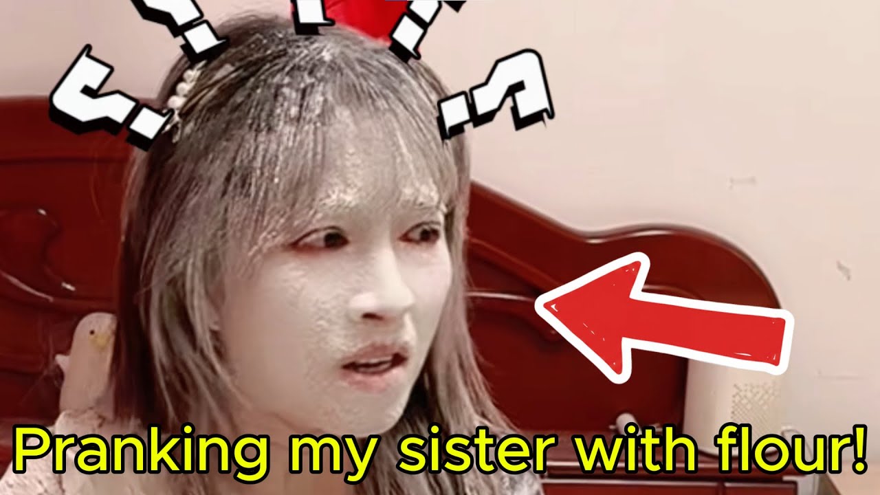 Pranking my sister with flour!
