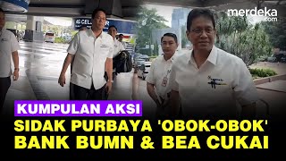 Kumpulan Aksi Sidak Menkeu Purbaya 'Obok-Obok' Kantor Bea Cukai hingga Kejutkan Bank BUMN