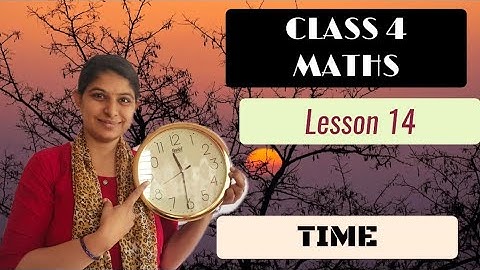 Class 4 Maths || Lesson 14 | Time | Exercise 14.1