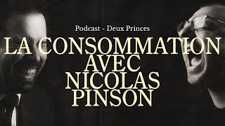 Deux Princes - La consommation avec Nicolas Pinson