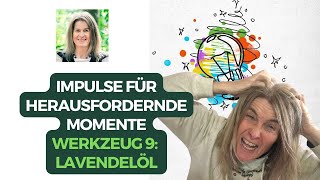 Impulse für herausfordernde Momente - Werkzeug 9: Lavendelöl