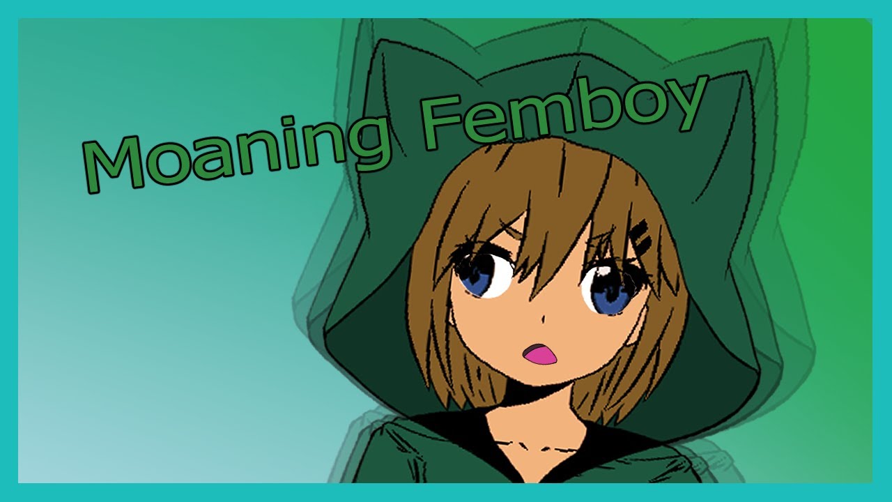 Moaning Femboy - YouTube
