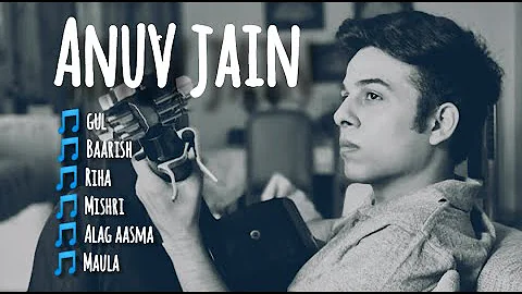 Best 6 Anuv Jain Songs For Make A Mood | Gull | Ba...