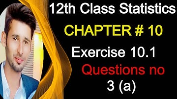 2nd year Statistics Solved Exercises || 2nd year statistics notes of ics | Chapter10 Exercise10.1 Q3