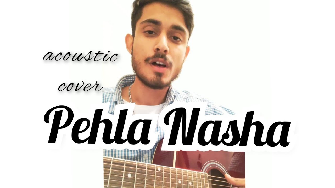 Pehla Nasha acoustic cover by Abhinav Thakur