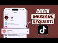 How To Check Message Requests On TikTok See How To Check Message Requests On TikTok See