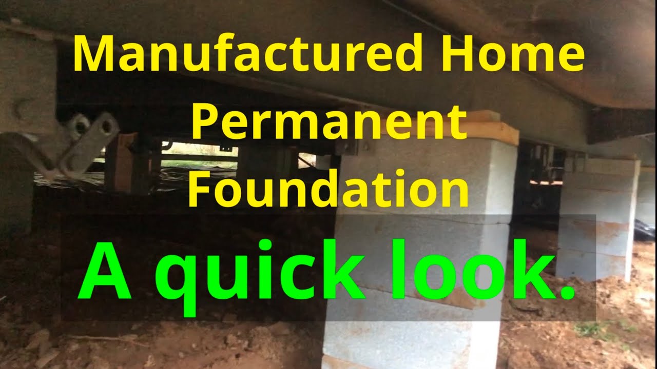 Manufactured Home Permanent Foundation A Quick Look YouTube
