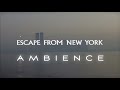 Escape from new york  main theme  ambient soundscape