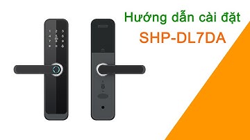 Cài Đặt Khóa Cửa Wifi Thông Minh Tuya SHP-DL7DA