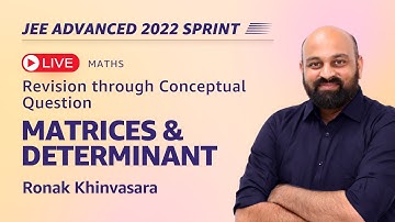 Matrices & Determinant | JEE Advanced 2022 | Revision through Conceptual Questions | Ronak  | Maths