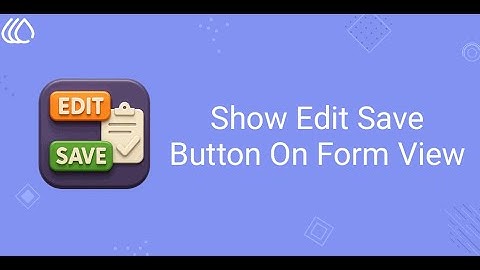 Odoo Show Edit Save Button On Form View || INKERP
