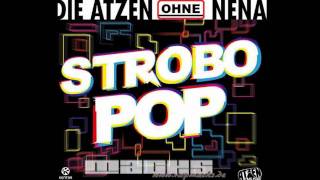 Die Atzen - Strobo Pop Ohne Nena Original Mix !