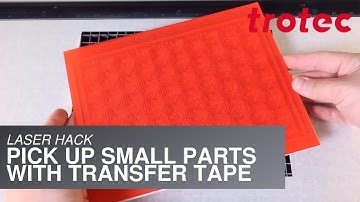 Laser Hack: Pick up Small Laser Cut Parts with Transfer Tape