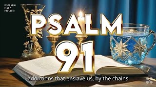 PSALM 91 // A Powerful Prayer for Liberation in All Spheres of Life. @PSALM91DAILYPRAYER