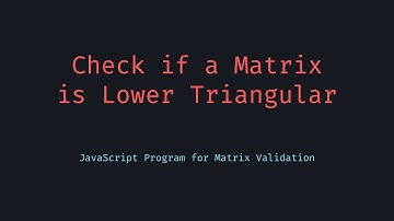 Check if a Matrix is Lower Triangular