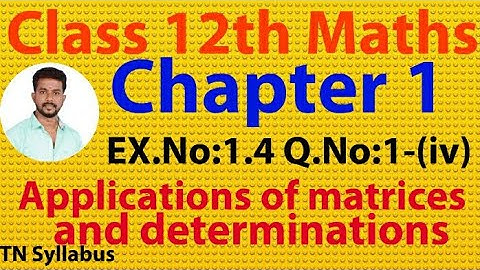 12th maths /Exercise 1.4 Q.no 1-(iv)/chapter 1/Applications of matrices and determinations