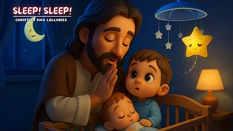 Hush, Little Starlight | Jesus Watches Over You Tonight | Soothing Christian Lullaby for Kid Sleep
