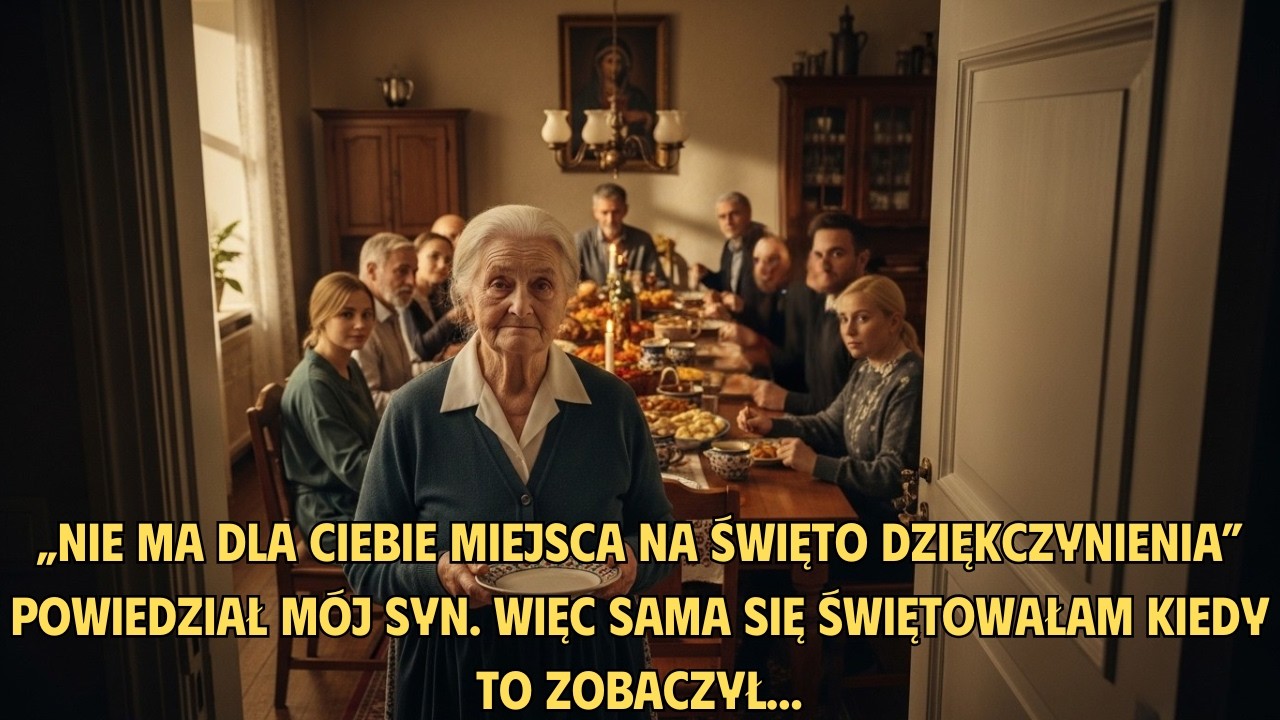 „Nie ma dla ciebie miejsca na Święto Dziękczynienia” powiedział mój syn. Więc sama się świętowałam.