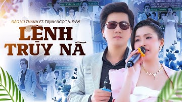 Lệnh Truy Nã - Đào Vũ Thanh ft Trịnh Ngọc Huyền | Bản Tân Cổ Song Ca Đặc Biệt Hay