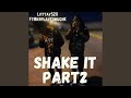 Shake it pt2 feat mkrplaytomuchk special version