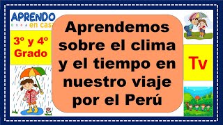 Aprendemos sobre el clima en nuestro viaje por el Perú, SEMANA 22 DÍA 4 Tv 3º y 4º