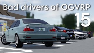 Bad drivers of OGVRP 15