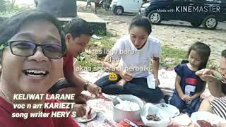 Keliwat Larane _ kariezt cipt.herry s