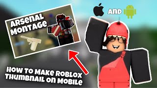 how to make a roblox thumbnail on mobile