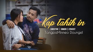 Kap Tahih In Tangpaminneo Doungel Official Music Video